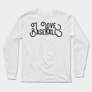 I Love Baseball Long Sleeve T-Shirt